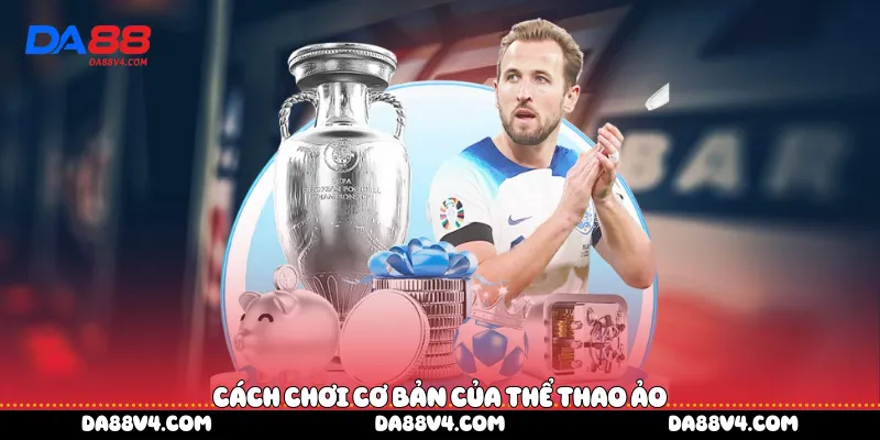Cách chơi cơ bản của thể thao ảo