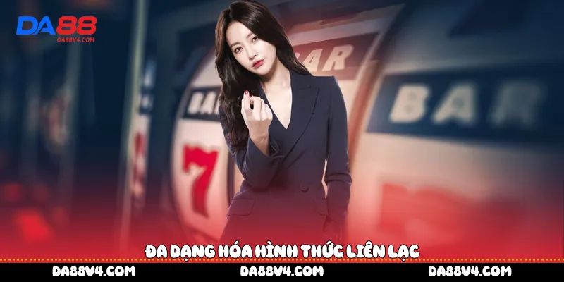 Đa dạng hóa hình thức liên lạc