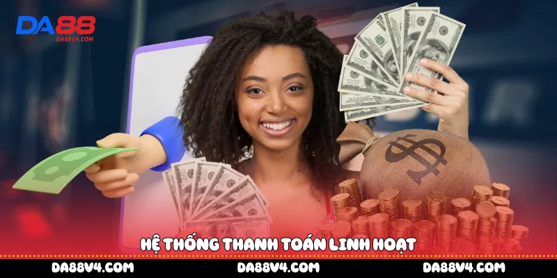 Hệ thống thanh toán linh hoạt