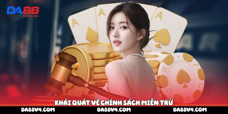 Khái quát về chính sách miễn trừ