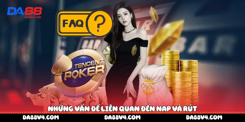 Những vấn đề liên quan đến nạp và rút