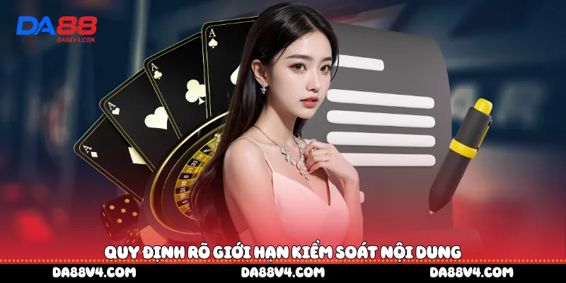 Quy định rõ giới hạn kiểm soát nội dung