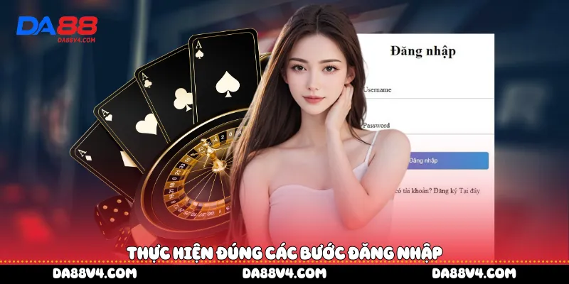 Thực hiện đúng các bước đăng nhập