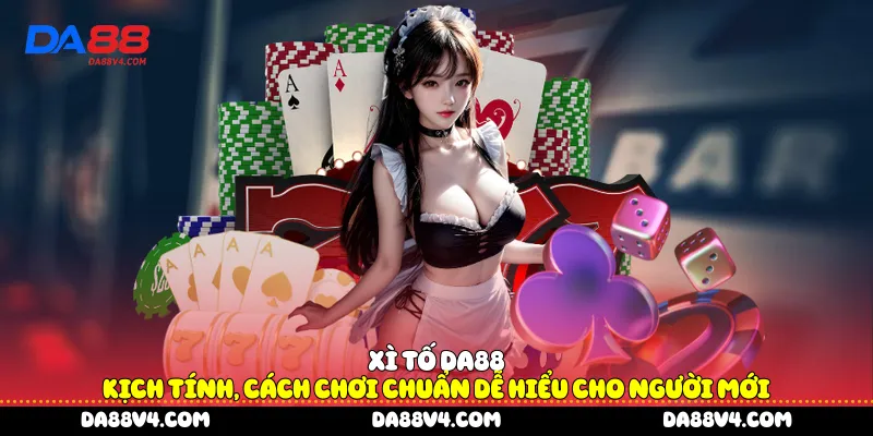 Xì Tố DA88